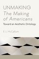 Unmaking The Making of Americans, McCallum E. L.