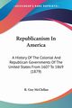 Republicanism In America, McClellan R. Guy