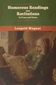 Humorous Readings and Recitations, in Prose and Verse, Wagner Leopold