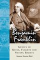 Benjamin Franklin, Genius of Kites, Flights and Voting Rights, Block Seymour Stanton
