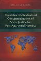 Towards a Contextualized Conceptualization of Social Justice for Post-Apartheid Namibia, Kasera Basilius M.