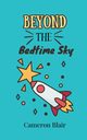 Beyond the Bedtime Sky, Blair Cameron