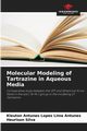 Molecular Modeling of Tartrazine in Aqueous Media, Antunes Kleuton Antunes Lopes Lima