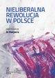 Nieliberalna rewolucja w Polsce, 