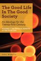 The Good Life In The Good Society - Volume II, Wakelin John