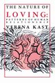 Nature of Loving, Kast Verena