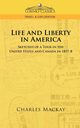 Life and Liberty in America, Sketches of a Tour in the United States and Canada in 1857-8, MacKay Charles