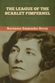 The League of the Scarlet Pimpernel, Orczy Baroness  Emmuska