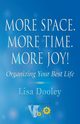 More Space. More Time. More Joy!, Dooley Lisa