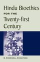 Hindu Bioethics for the Twenty-first Century, Crawford S. Cromwell