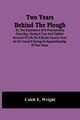 Two Years Behind The Plough, E. Wright Caleb