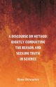 A Discourse on Method, Descartes Rene