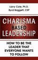 Charisma Based Leadership, Cole Larry