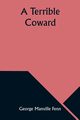 A Terrible Coward, Fenn George Manville