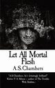 Let All Mortal Flesh, Chambers A.S.