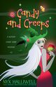 Candy and Creeps, A Witchy Candy Shop Mystery, Book 2, Halliwell Nyx