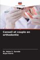 Conseil et couple en orthodontie, Sarode Dr. Neha S.