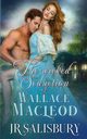 The Wicked Seduction of Wallace MacLeod, Salisbury JR