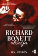 Richard Bonett Obsesja, Staron B.K.