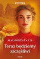 Teraz bdziemy szczliwi, Lis Magorzata