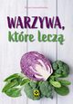 Warzywa, ktre lecz, Lewandowska Agata