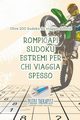 Rompicapi Sudoku estremi per chi viaggia spesso | Oltre 200 Sudoku da viaggio difficili, Puzzle Therapist