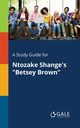 A Study Guide for Ntozake Shange's 