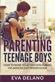 Parenting Teenage Boys, Delano Eva
