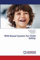 RFID Based System for Child Safety, Umar M. Sarosh