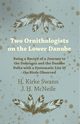 Two Ornithologists on the Lower Danube - Being a Record of a Journey to the Dobrogea and the Danube Delta with a Systematic List of the Birds Observed, Swann H. Kirke