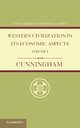 Western Civilization in Its Economic Aspects, Cunningham W.