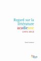 Regard sur la littrature acadienne (1972-2012), Lonergan David