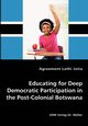 Educating for Deep Democratic Participation in the Post-Colonial Botswana, Jotia Agreement Lathi