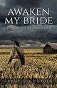 Awaken My Bride, Corder Stephanie