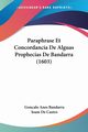 Paraphrase Et Concordancia De Alguas Prophecias De Bandarra (1603), Bandarra Goncalo Anes