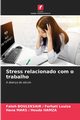 Stress relacionado com o trabalho, Ferhati Louiza Fateh BOULEKSAIR /