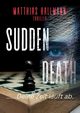 SUDDEN DEATH, Hallmann Matthias