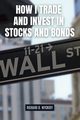 How I Trade and Invest in Stocks and Bonds, Wyckoff Richard D.