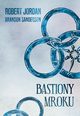 Bastiony mroku, Jordan Robert, Sanderson Brandon