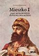 Mieszko I jako budowniczy pastwa polskiego, Zakrzewski Stanisaw