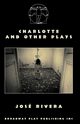 Charlotte And Other Plays, Rivera Jose