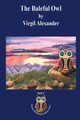 The Baleful Owl, Alexander Virgil