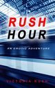 Rush Hour, Rush Victoria