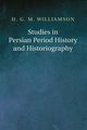 Studies in Persian Period History and Historiography, Williamson Hugh G. M.