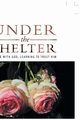 Under the Shelter, Kelly Mary Swift