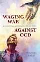 Waging War Against OCD, Kheir Michael