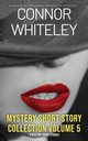 Mystery Short Story Collection Volume 5, Whiteley Connor