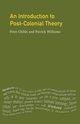 An Introduction To Post-Colonial Theory, Childs Peter
