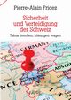 Sicherheit und Verteidigung der Schweiz, Fridez Pierre-Alain
