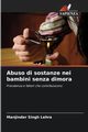 Abuso di sostanze nei bambini senza dimora, Lehra Manjinder Singh